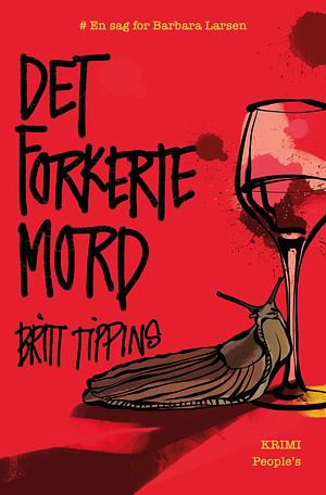 Det forkerte mord by Britt Tippins