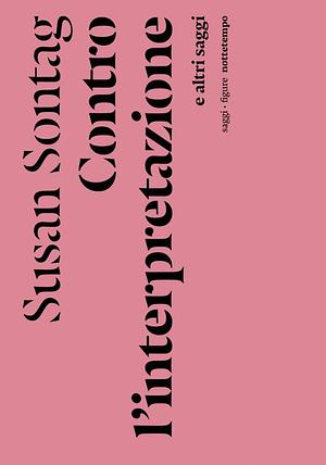 Contro L'interpretazione by Susan Sontag