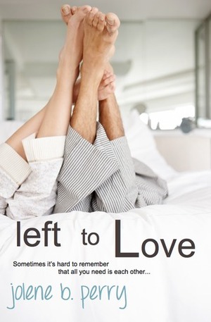 Left to Love by Jolene Betty Perry