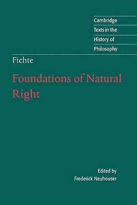 Foundations of Natural Right by J. G. Fichte, Johann Gottlieb Fichte