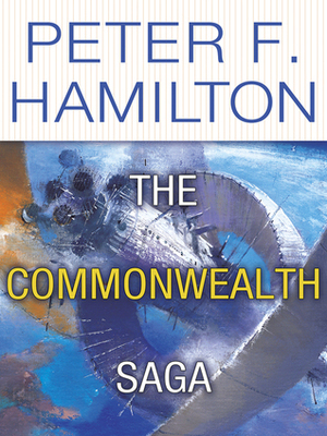 The Commonwealth Saga by Peter F. Hamilton