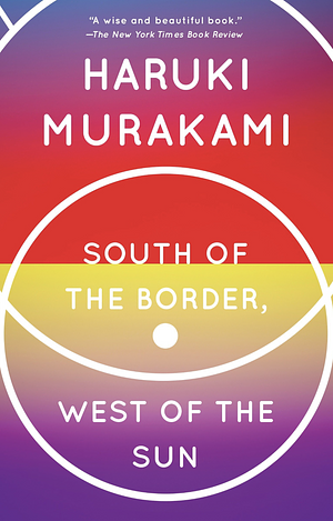 South of the Border, West of the Sun by Haruki Murakami