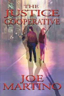 The Justice Cooperative by Joseph P. Martino