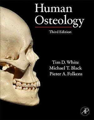 Human Osteology by Tim D. White, Michael T. Black, Pieter A. Folkens