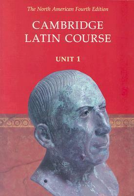 Cambridge Latin Course Unit 1 Student's Text North American Edition by North American Cambridge Classics Projec