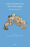 Graphic Narratives from Early Modern Japan: The World of Kusazōshi by Yukiko Satō, Laura Moretti