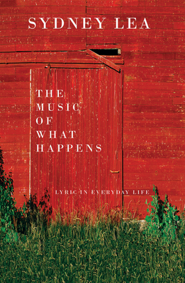 The Seen from All Sides: Lyric and Everyday Life by Sydney Lea