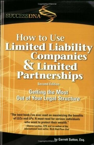 How to Use Limited Liability Companies & Limited Partnerships by Garrett Sutton