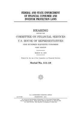 Federal and state enforcement of financial consumer and investor protection laws by Committee on Financial Services (house), United S. Congress, United States House of Representatives