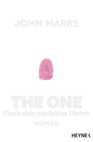 The One - Finde dein perfektes Match by John Marrs