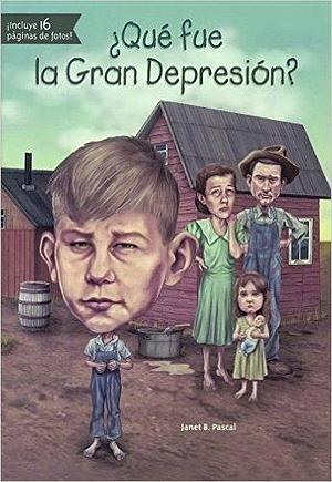 ¿Qué Fué La Gran Depresión? by Dede Putra, Janet B. Pascal, Janet B. Pascal