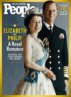 PEOPLE Elizabeth and Philip: A Royal Romance by People Magazine