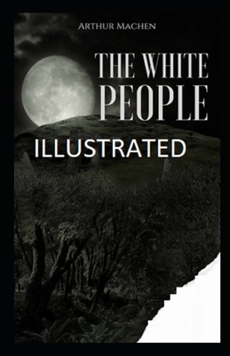 The White People Illustrated by Arthur Machen