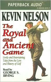 The Royal & Ancient Game by Kevin Nelson