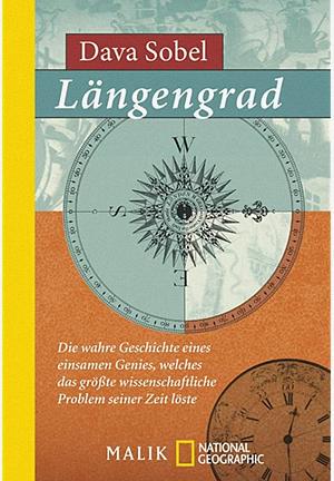 Längengrad: Die wahre Geschichte eines einsamen Genies, welches das größte wissenschaftliche Problem seiner Zeit löste by Dava Sobel