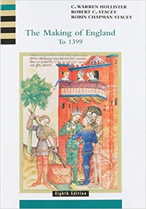 The Making of England to 1399 by C. Hollister