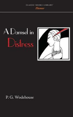 Damsel in Distress by P.G. Wodehouse