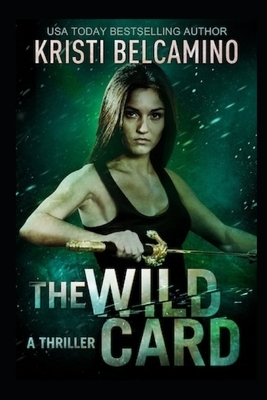 The Wild Card by Kristi Belcamino