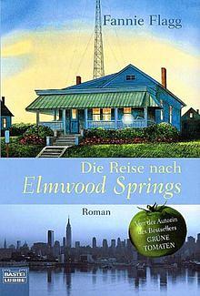 Die Reise Nach Elmwood Springs by Fannie Flagg