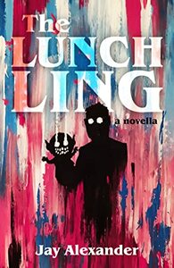 The Lunchling by Jay Alexander