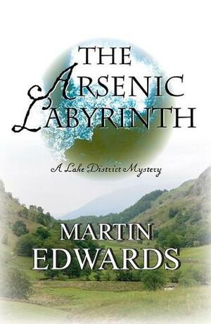 The Arsenic Labyrinth by Martin Edwards