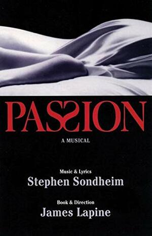 Passion: A New Musical : Vocal Score by Stephen Sondheim, Carol Cuellar