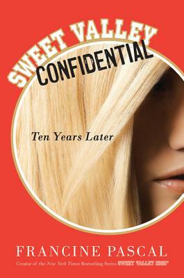 Sweet Valley Confidential: Ten Years Later by Francine Pascal