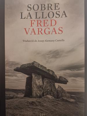 Sobre la llosa by Fred Vargas