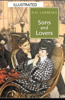 Sons and Lovers Illustrated by D.H. Lawrence