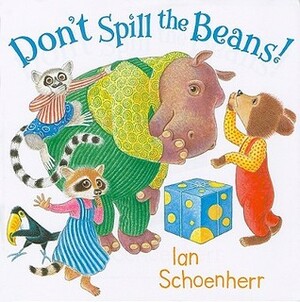 Don't Spill the Beans! by Ian Schoenherr