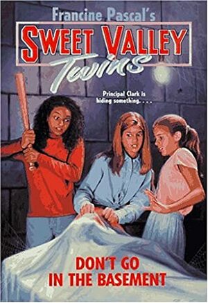 Don't Go in the Basement by Francine Pascal, Jamie Suzanne