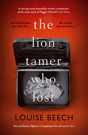 The Lion Tamer Who Lost by Louise Beech