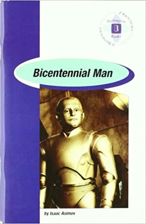 Bicentennial Man by Isaac Asimov