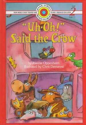 Uh-Oh! Said the Crow by Chris L. Demarest, Joanne Oppenheim