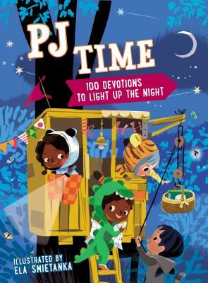 Pj Time: 100 Devotions to Light Up the Night by Thomas Nelson