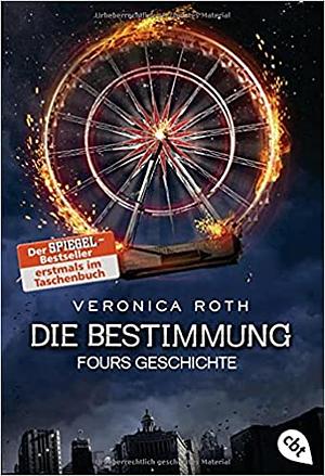 Die Bestimmung - Fours Geschichte by Veronica Roth