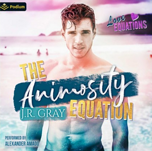 The Animosity Equation by J.R. Gray