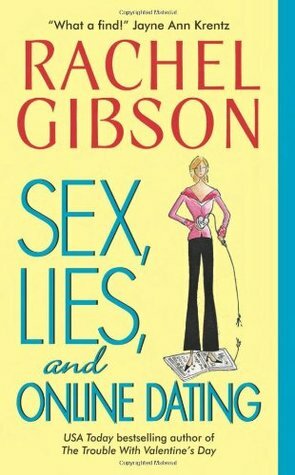 Sex, Lies and Online Dating by Rachel Gibson