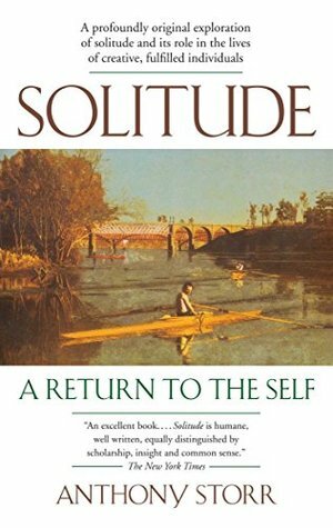 Solitude: A Return to the Self by Anthony Storr
