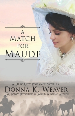 A Match for Maude by Donna K. Weaver