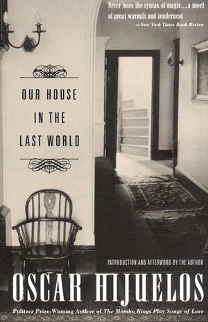 Our House in the Last World by Oscar Hijuelos