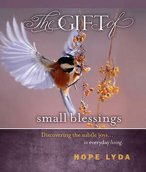 The Gift of Small Blessings by Hope Lyda