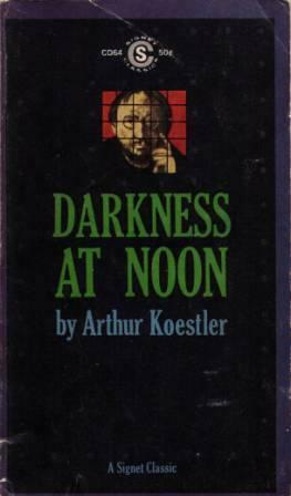 Darkness at Noon by Arthur Koestler