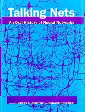 Talking Nets: An Oral History of Neural Networks by 