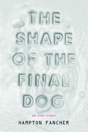 The Shape of the Final Dog by Hampton Fancher