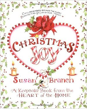 Christmas Joy: A Keepsake Book from the Heart of the Home by Susan Branch