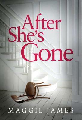 After She's Gone by Maggie James