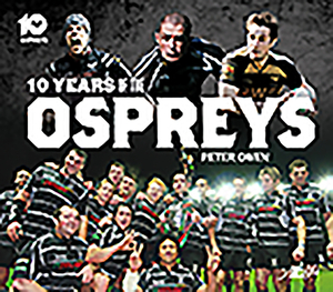 10 Years of the Ospreys by Peter Owen