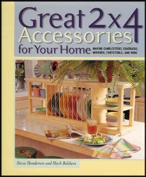 Great 2 X 4 Accessories For Your Home - Making Candlesticks, Coatracks, Mirrors, Footstools And More by Stevie Henderson