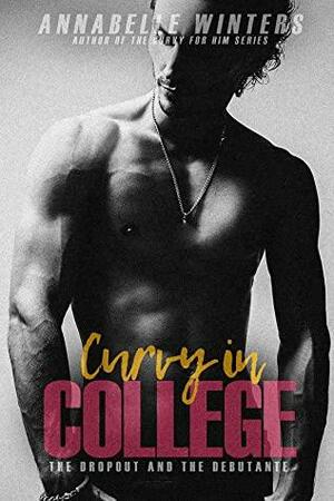 Curvy in College: The Dropout and the Debutante by Annabelle Winters